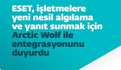 ESET, işletmelere yeni kuşak algılama ve cevap sunmak için Arctic Wolf ile entegrasyonunu duyurdu