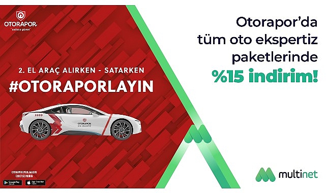 Multinet Up’tan Otorapor iş birliği ile tüm ekspertiz hizmetlerinde yüzde 15 indirim!